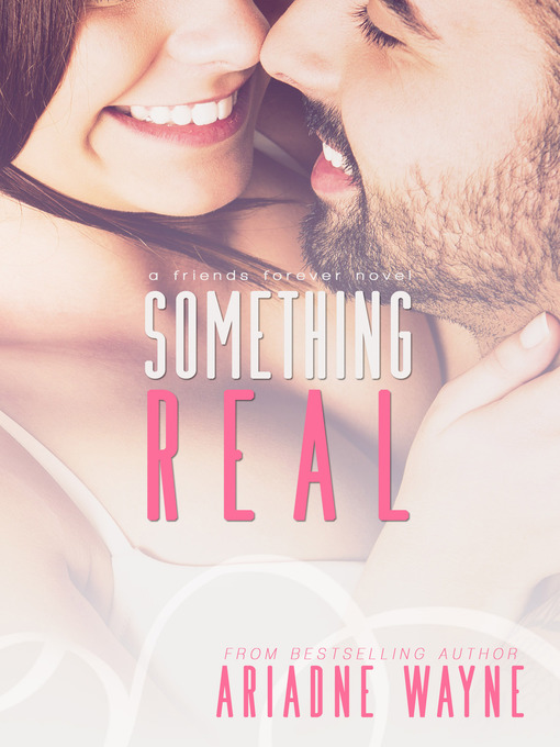 Title details for Something Real by Ariadne Wayne - Available